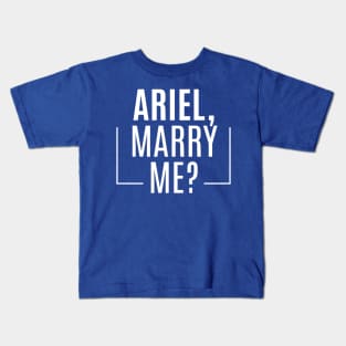 Ariel, Marry Me? Kids T-Shirt